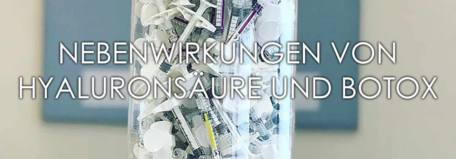 Nebenwirkungen von Hyaluronsäure und Botox